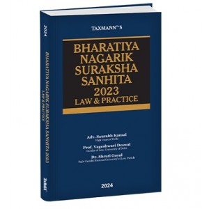 Taxmann's Law & Practice of Bharatiya Nagarik Suraksha Sanhita 2023 (BNSS, 2023) by  Saurabh Kansal,Vageshwari Deswal,Shruti Goyal & Taxmann's Editorial Board